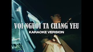 ren  VỚI NGƯỜI TA CHẲNG YÊU  KARAOKE VERSION [upl. by Llenod581]