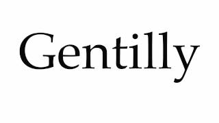 How to Pronounce Gentilly [upl. by Carita4]