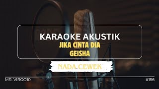 JIKA CINTA DIA  GEISHA  KARAOKE AKUSTIK [upl. by Amla983]