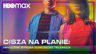 Cisza na planie Mroczna strona dziecięcej telewizji  Oglądaj teraz w HBO Max [upl. by Edorej]