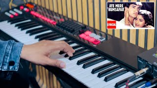 ऐ मेरे हमसफ़र  Aye Mere Humsafar  piano keyboard song  Music instrumental  Roland xps 10 [upl. by Auqinaj884]