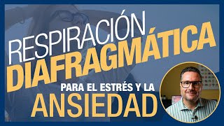 RESPIRACIÓN DIAFRAGMÁTICA para el ESTRÉS y la ANSIEDAD [upl. by Laehpar736]