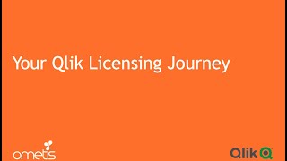 Your Qlik Licensing Journey  Qlik Sense SaaS Subscription Licensing amp More  Ometis Webinar [upl. by Obed806]