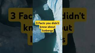 3 Shocking Facts About Icebergs Icebergs NatureFacts MarineBiology arctic NaturalWonders [upl. by Filmore481]