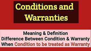 Condition and Warranties Difference Condition vs Warranty When Condition to be treated as Warranty [upl. by Eenwat]