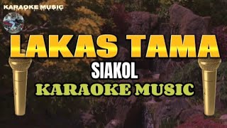 LAKAS TAMA  Siakol Karaoke music [upl. by Attelrahs332]