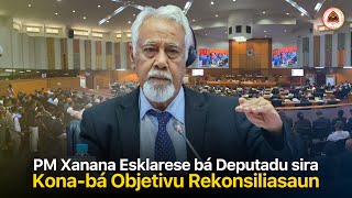 PM Xanana Esklarese bá Deputadu sira Kona bá Objetivu Rekonsiliasaun [upl. by Roch899]