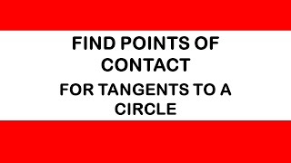 03 Find the points of contact for tangents to a Circle [upl. by Oijimer543]