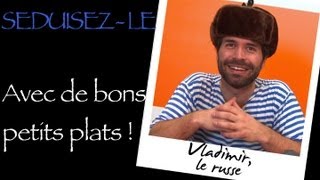 Vladimir  Séduisezle avec de bons petits plats [upl. by Adaminah]