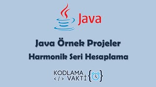 Java Örnek Projeler 20  Harmonik Seri Hesaplama [upl. by Ryan]