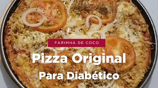 PIZZA SEM TRIGO PARA DIABÉTICO COMER SEM CULPA LOW CARB [upl. by Gibeon]