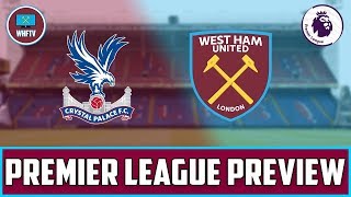 Crystal Palace vs West Ham  Big Match Preview [upl. by Lekzehcey82]