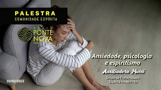 Palestra  Ansiedade psicologia e espiritismo [upl. by Chara215]