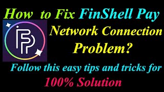 How to Fix FinShell Pay App Network Connection Problem in Android amp Ios  Internet Connection Error [upl. by Malone]