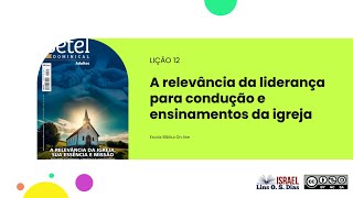 EB Online  Lição 12 A relevância da liderança para condução e ensinamentos da igreja [upl. by Ahsita]