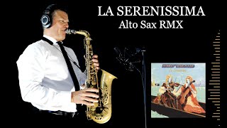 LA SERENISSIMA  Rondò Veneziano  Alto Sax RMX  Free score [upl. by Nylirret]