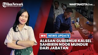 Ini Alasan Gubernur Kalsel Sahbirin Noor Mundur dari Jabatan Kemendagri Langsung Tunjuk Pengganti [upl. by Cott82]