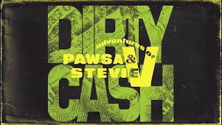 PAWSA amp Adventures of Stevie V  Dirty Cash Money Talks [upl. by Osbourn]