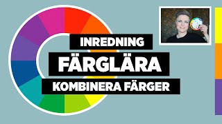 Inredning färglära  färgcirkeln och sätt att kombinera färger  INREDNINGSTIPS [upl. by Aicella]