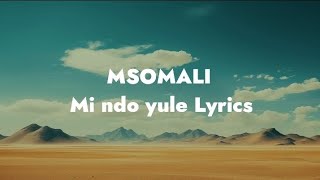 MsomaliMi ndo yule official video lyrics [upl. by Arriaet]