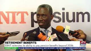 Retirement Benefits SSNIT reiterates its ability to pay pension benefits beyond 2036 [upl. by Balduin]