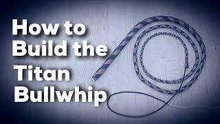 How To Build The Titan Bullwhip [upl. by Verla806]