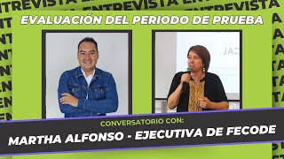 TODO sobre la Evaluación del Periodo de Prueba  Conversatorio con Martha Alfonso  LIVE [upl. by Etteniuq]