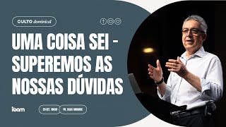 Uma coisa sei superemos as nossas dúvidas  Pr Silas Andrade  29092024  18h30 [upl. by Anaeel]