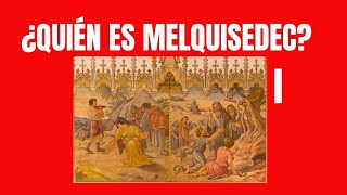 ¿Quien es Melquisedec [upl. by Neih]