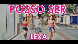 POSSO SER  LEXA PLAY DANCE OFICIAL CLIPE OFICIAL COREO PDANCE DESCRIÇAO ABAIXO EXPLICAÇÃO [upl. by Grayce281]