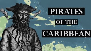 The History of the Real Pirates of the Caribbean [upl. by Emya]