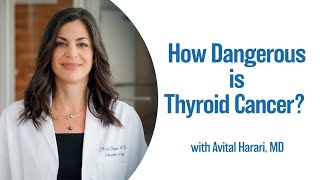 How Dangerous is Thyroid Cancer  UCLA Endocrine Center [upl. by Kaslik320]