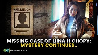 MISSING CASE OF LIINA H CHOPY MYSTERY CONTINUES [upl. by Nanaek]