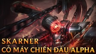 Skarner Cỗ Máy Chiến Dấu Alpha  Battlecast Skarner  Skins lol [upl. by Iviv354]