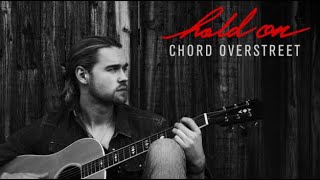 Chord Overstreet  Hold On Lyrics video [upl. by Nyltiac79]