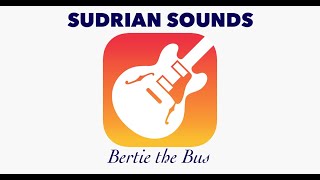 Bertie The Bus  Sudrian Sounds [upl. by Einnok]