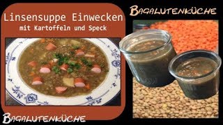 Linsensuppe mit Kartoffeln und Speck Einwecken [upl. by Demahum]