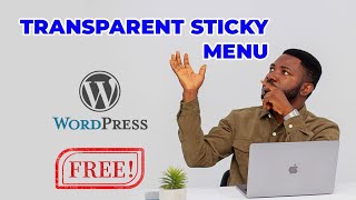 How to Create FREE Transparent Sticky Header in WordPressStanley Chima Elamedia [upl. by Esenaj]