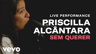 Priscilla Alcantara  quotSem Quererquot Live Performance  Vevo [upl. by Anurb290]