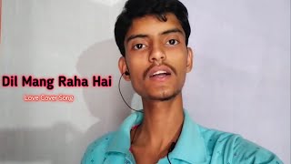 Dil Maang Raha Hai  Romantic Song  Old New Version Hindi Song  Cover  Love Song  Priyanshu [upl. by Eenel541]