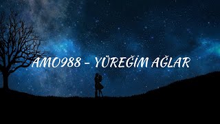 Amo988  Yüreğim Ağlar SözleriLyrics [upl. by Behl581]