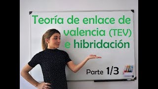 QUÍMICA Teoría de enlace de valencia TEV y modelo de hibridación Parte 13 [upl. by Teryn]