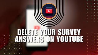 How to Delete Your Survey Answers on YouTube App [upl. by Najram]