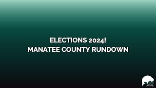 2024 Election Rundown  Manatee Local [upl. by Eillas]