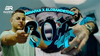 ASHAFAR x ELGRANDETOTO  30K  OFFICIAL VIDEO  Prod Flem [upl. by Gabriel]