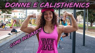 DONNE e CALISTHENICS  Come iniziare da principianti [upl. by Laeira]