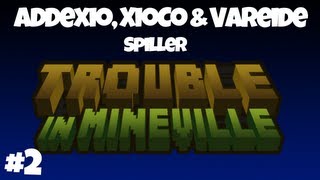 Addexio XioCo amp Vareide spiller Trouble In Mineville  Del 2 [upl. by Nereil]