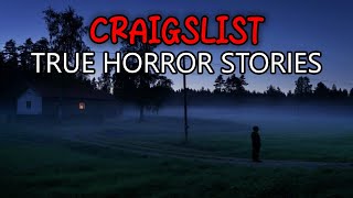 3 CREEPY TRUE CRAIGSLIST SCARY HORROR STORIES [upl. by Ennaeirb]