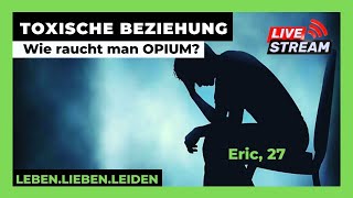 Vom OPIUM in eine TOXISCHE BEZIEHUNG I Erik 27 [upl. by Neelahs]