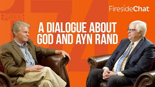 Fireside Chat Ep 174 — A Dialogue About God and Ayn Rand  Fireside Chat  Fireside Chat [upl. by Olra]